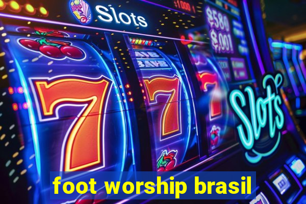 foot worship brasil